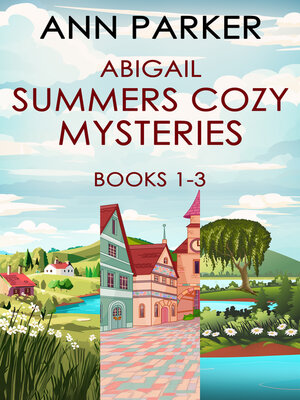 cover image of Abigail Summers Cozy Mysteries--Books 1-3
